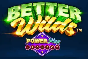 Playtech : Better Wilds PowerPlay Jackpot - SADABET138